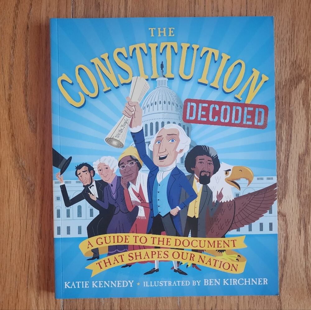 The Constitution Decoded Children's Illustrated Nonfiction US History Paperback